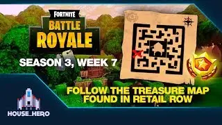 Fortnite - Follow the Treasure Map Found in Retail Row - Week 7 Challenge