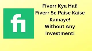 Fiverr Kya Hai! Fiverr Pe Account Kaise Banaye! Fiverr Account Create! Fiverr Se Paise Kaise Kamaye!