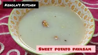 Sweet Potato week|recipe1|sweet potato payasam recipe in Tamil|Kenola's Kitchen