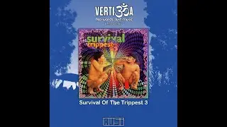 Survival of the Trippest 3 | Vertigoa 160 | 2024-12-28 [Full Album Plus]