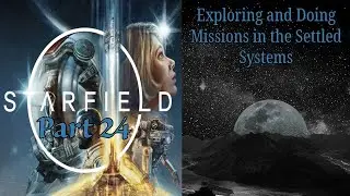 Starfield Part 24: Exploring and Doing Missions in the Settled Systems