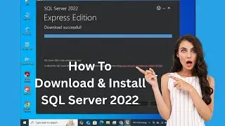 How To Download & Install SQL Server 2022 Express | SQL Server Install 2025 |