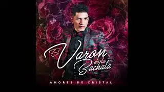 El Varón de la Bachata - Esta Soledad (Bachata 2023)