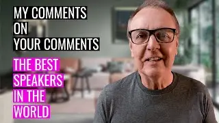 My comments on your comments - 'You too can have the best loudspeakers in the world'