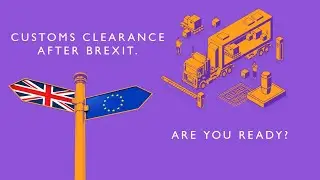 Brexit - Customs Clearance - Prepare With 2 Essential Steps