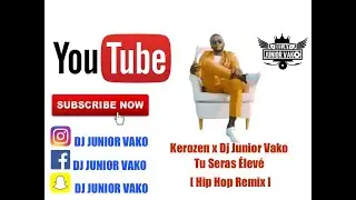 Kerozen x Dj Junior Vako : Tu Seras Élevé  [ HIP HOP Remix ]