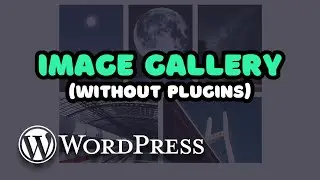 How to Add an IMAGE GALLERY on WordPress – NO Plugins!