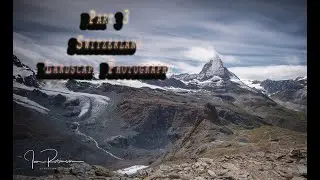 Part 3 | Switzerland | Landscape Photography |