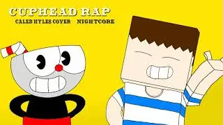Nightcore - Cuphead Rap - Cover - Caleb Hyles