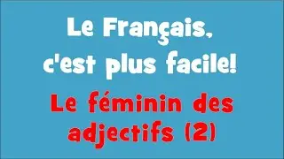 Le Français, c'est plus facile! - 1/14 Le féminin des adjectifs (2) - versione attuale