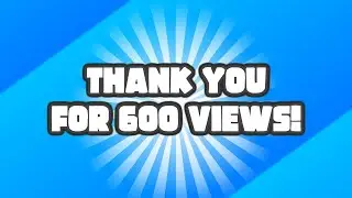 Thank You For 600 Views Total