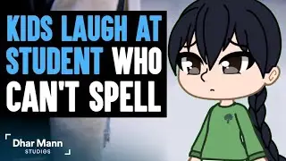 Kids Laugh At Student Who Can't Spell, They Instantly Regret It