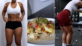 MORNING VLOG | WEIGHT LOSS UPDATE + LEG DAY WORKOUT + MORNING ROUTINE