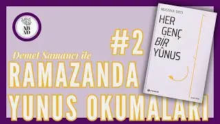 Ramazanda Yunus Okumaları #2 | Demet Samancı ile 