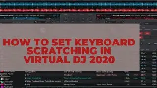 HOW TO SET KEYBOARD SHORTCUTS FOR SCRATCHING IN VIRTUAL DJ 2021
