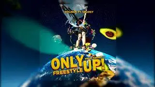 Only Up Freestyle! - ZioLinus, Geloicy 