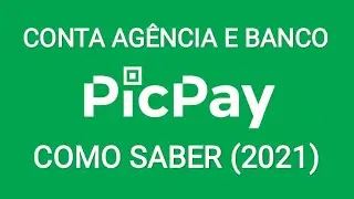 APP PicPay - Como saber o número da conta, agência e banco