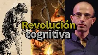 La revolución cognitiva según Yuval Noah Harari (De Animales a Dioses)