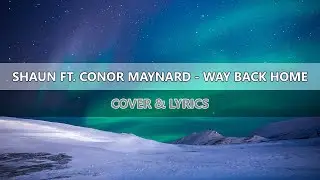 SHAUN (숀) Feat. Conor Maynard - Way Back Home [Lyrics]