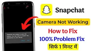snapchat camera not working | snapchat was unable to open the camera problem solved