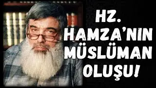 Hz.Hamza'nın Müslüman Oluşu | Timurtaş Uçar Hocaefendi