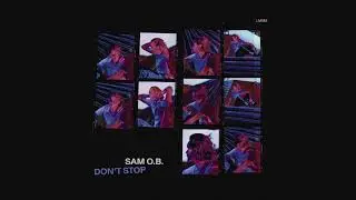 Sam O.B. - Don't Stop (Official Audio)