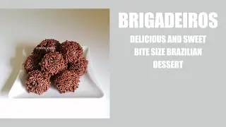 Brigadeiros - delicious and sweet bite size Brazilian dessert