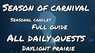 Season of carnival| All daily quests| Daylight prairie| Seasonal candles | full guide| 