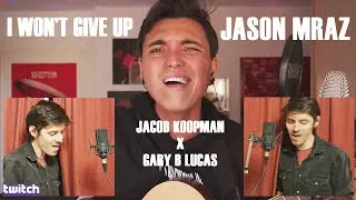 Twitch Streamer joins for I won't give up - jason mraz (cover by Jacob Koopman x Gary B Lucas)
