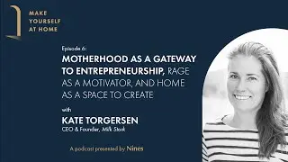 Kate Torgersen, Founder & CEO, Milk Stork | Make Yourself at Home, Episode 6