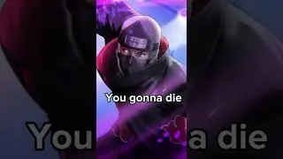 you gonna die i'm gonna kill you  Naruto