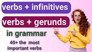gerunds and infinitives: verbs which followed by GERUNDS and To-INFINITIVE