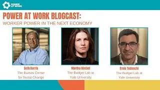 Power At Work Blogcast #69: Worker Power in the Next Economy