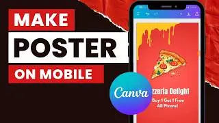 How To Make Poster On Canva App in Mobile: Step-by-Step Guide