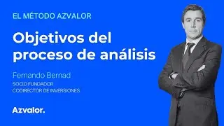 Azvalor | Objetivos del proceso de análisis (Fernando Bernad)