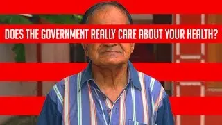 DOES THE GOVERNMENT REALLY CARE ABOUT YOUR HEALTH?