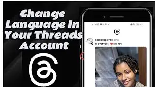 How To Change Language In your Threads Account