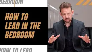 How to lead HER IN BED!