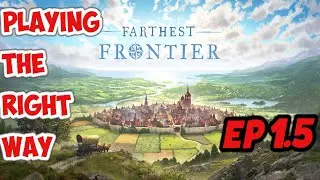 FARTHEST FRONTIER - HOW TO GET STARTED
