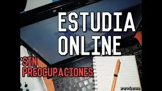 ESTUDIA ONLINE SIN PREOCUPACIONES!