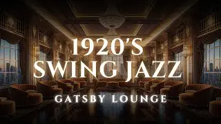 1920s Swing Jazz | Old Money Elegance & Vintage Dance Vibes | Gatsby Lounge🎩🎷