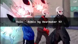 [Glitchtale] amella - Vain (Remix by Heatmaker V2)