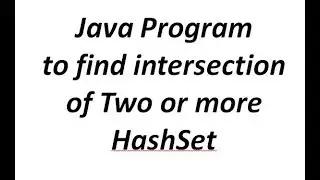 Java Program to find Intersection of two or more HashSet