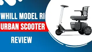WHILL Model Ri Urban Scooter Review