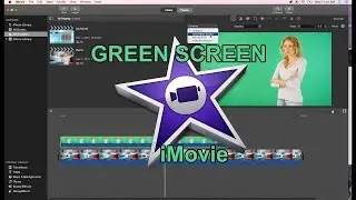 iMovie 10.0.6 Green Screen Tutorial