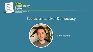 Doing Democracy Better: Ecofascism and/or Democracy
