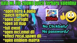 Data ml lite 200mb Terbaru No password patch valentina | ml lite | data mlbb lite