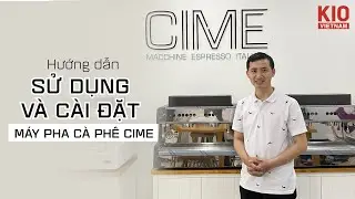Hướng dẫn sử dụng máy pha cà phê CIME
