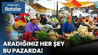 Bişkek'in Görmeden Dönülmemesi Gereken Yeri Oş Pazarı | Ayrıcalıklı Rotalar