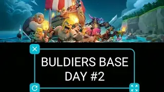 BULDIERS BASE /DAY #2